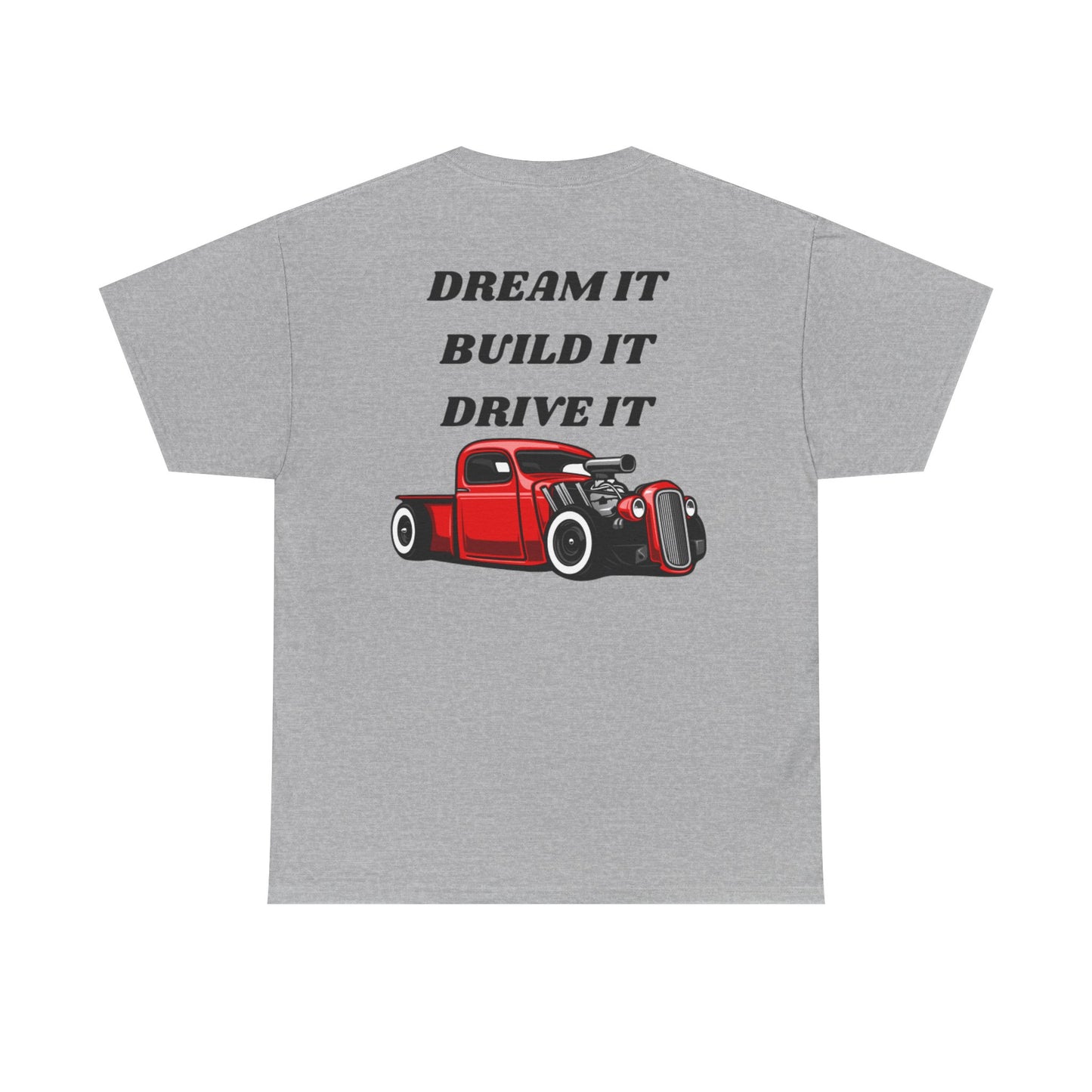 Dream It Build It Drive It Unisex Heavy Cotton Tee, Car Lover Gift, Automotive Tee, Gift for Him, Motivational Shirt