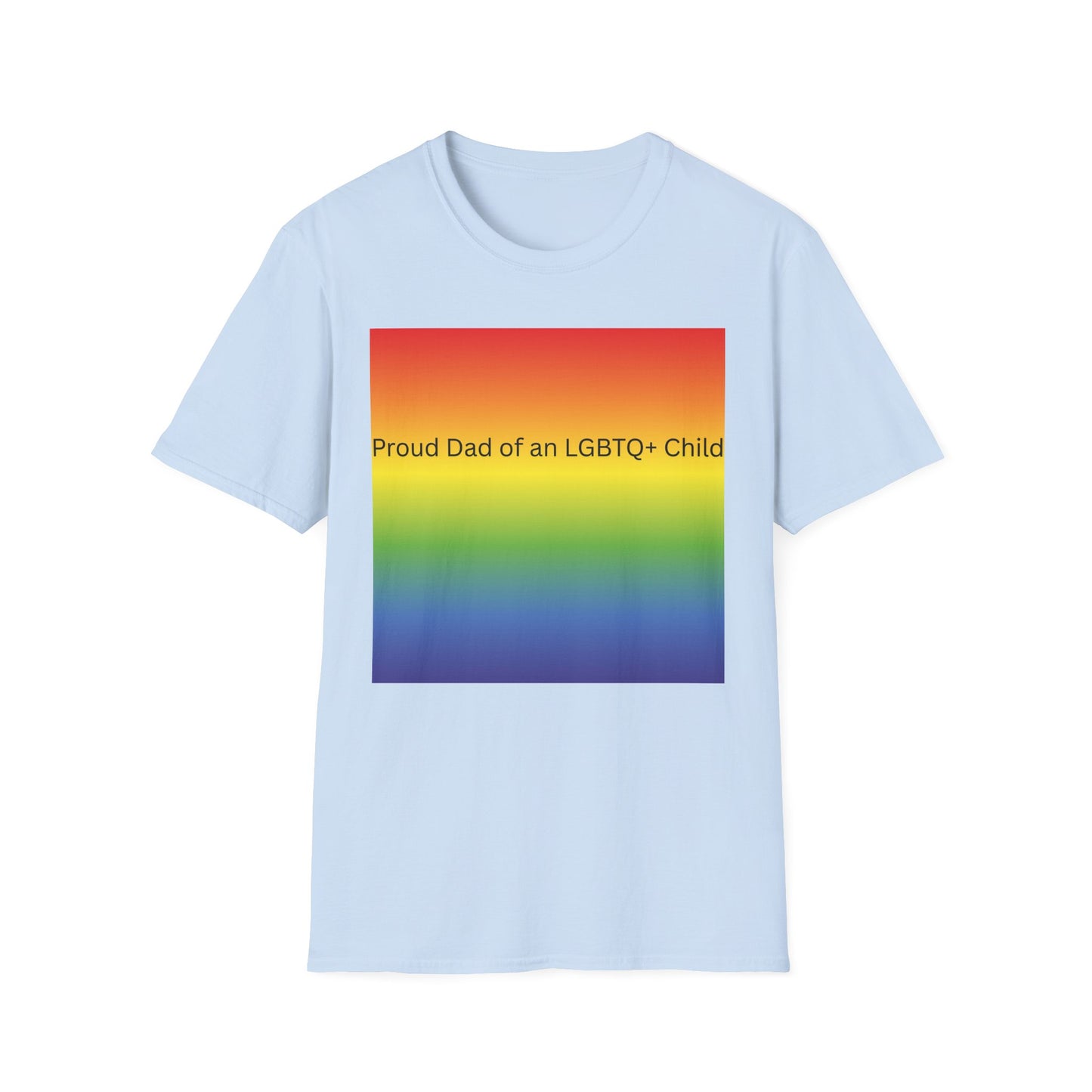 Proud Dad of an LGBTQ+ Child T-Shirt | Rainbow Pride Tee