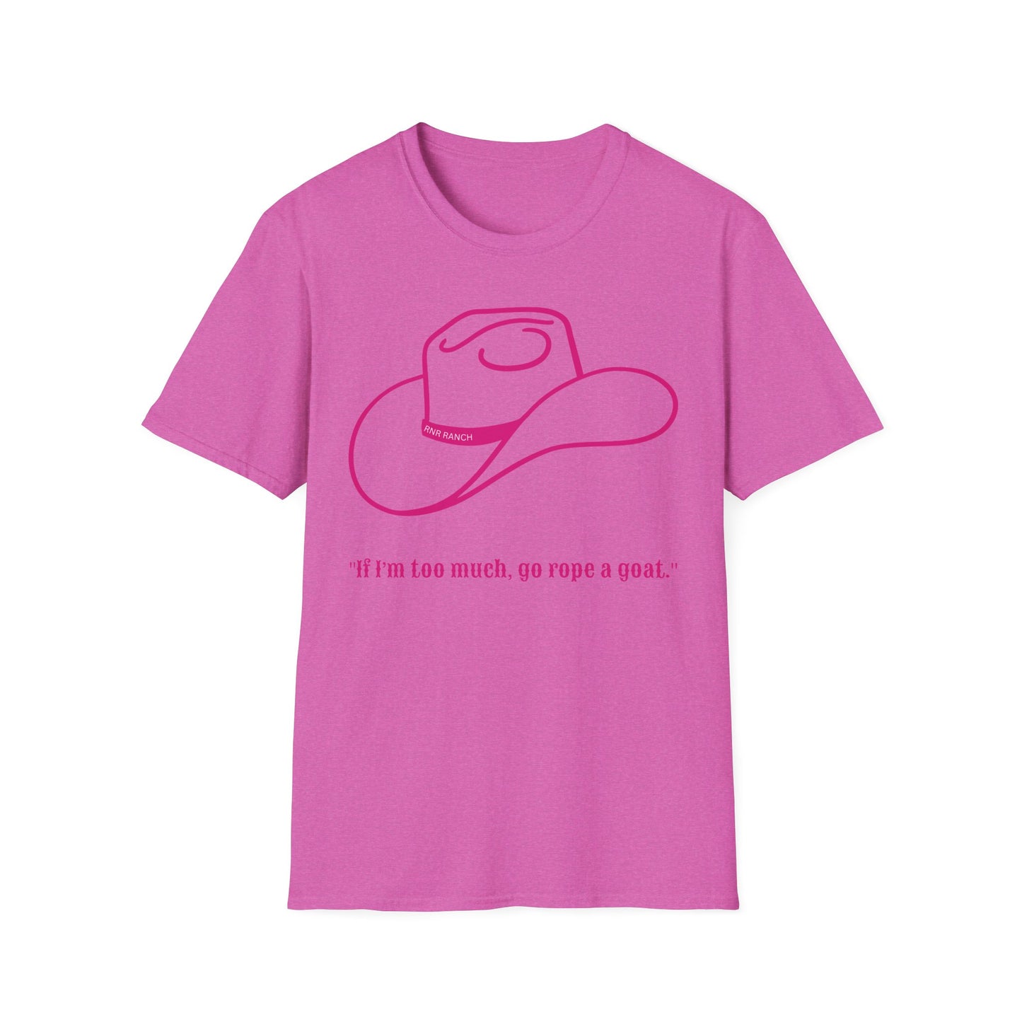 Unisex Western Humor T-Shirt, If I'm Loo Much Go Rope a Goat Tee, Casual Cowgirl Shirt, Gift for Ranch Lovers, Rodeo Style Apparel