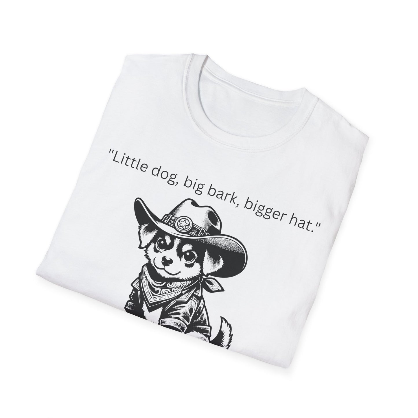 Little Dog Big Bark Unisex T-Shirt, Funny Dog Shirt, Pet Lover Gift, Cowboy Dog Tee, Cute Graphic Tee
