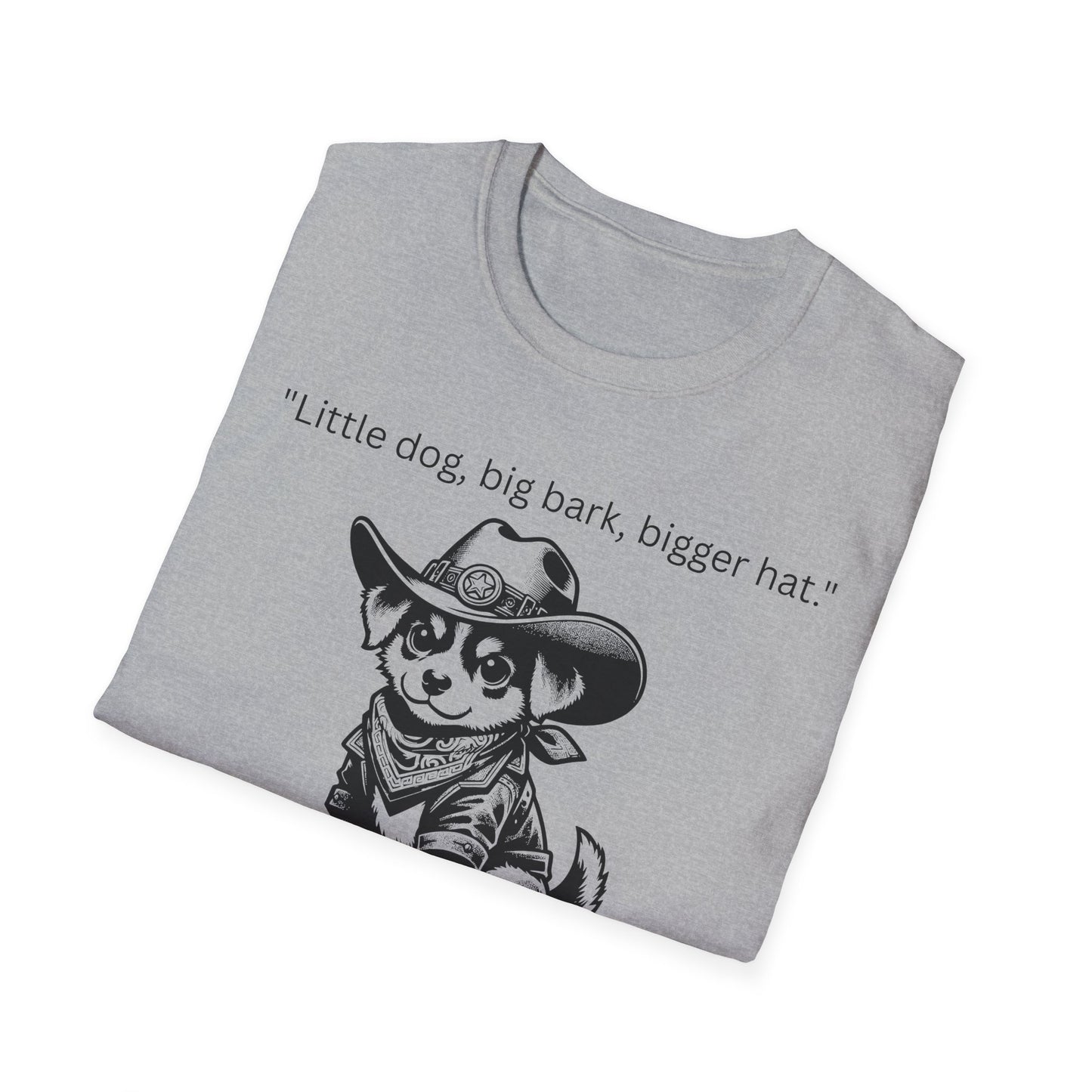 Little Dog Big Bark Unisex T-Shirt, Funny Dog Shirt, Pet Lover Gift, Cowboy Dog Tee, Cute Graphic Tee