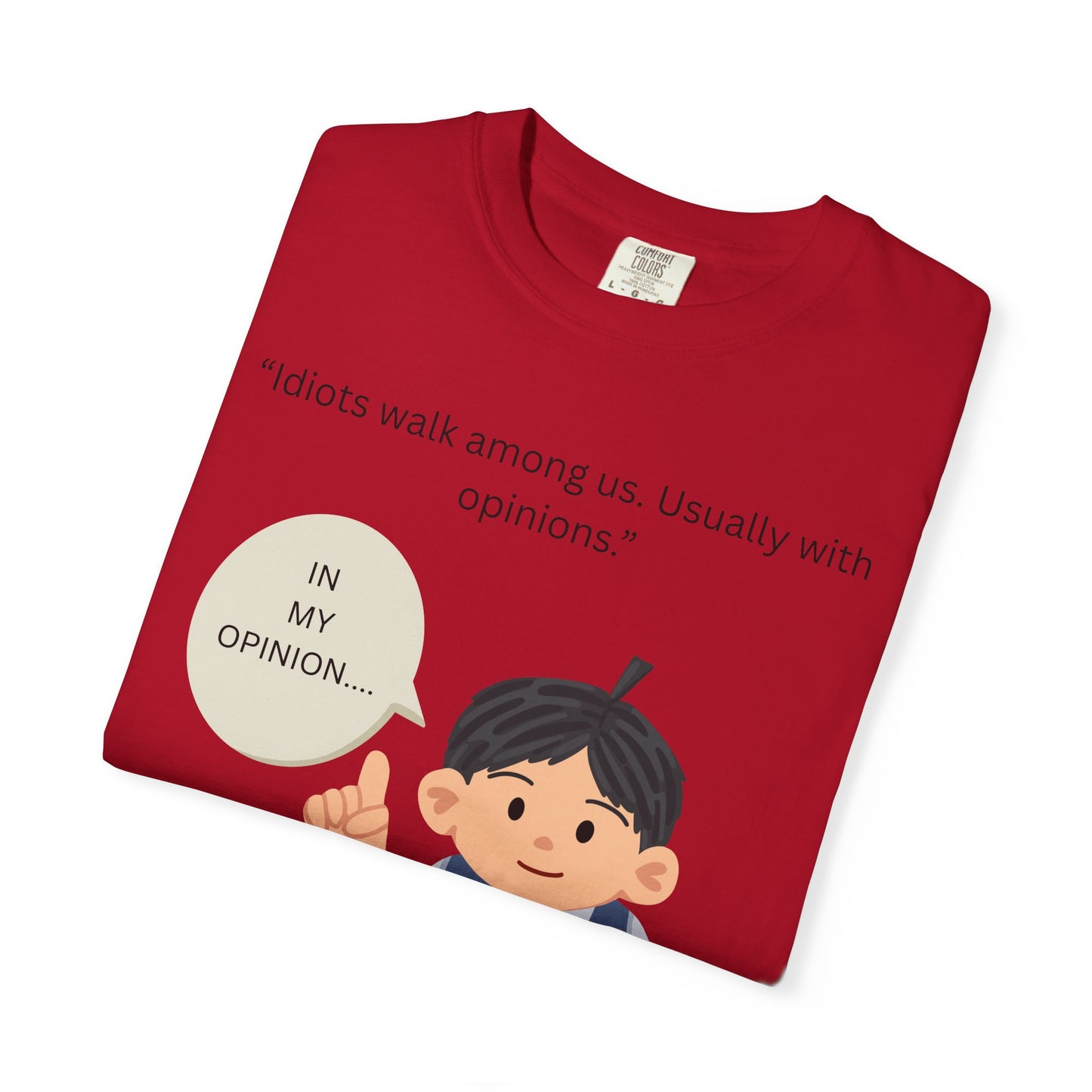 Idiots walk among us usually with opinions Boy Illustration T Shirt | Funny Sarcastic Tee