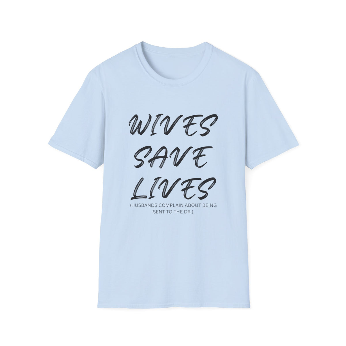 Wives Save Lives T-Shirt | Script Typography, Awareness Tee
