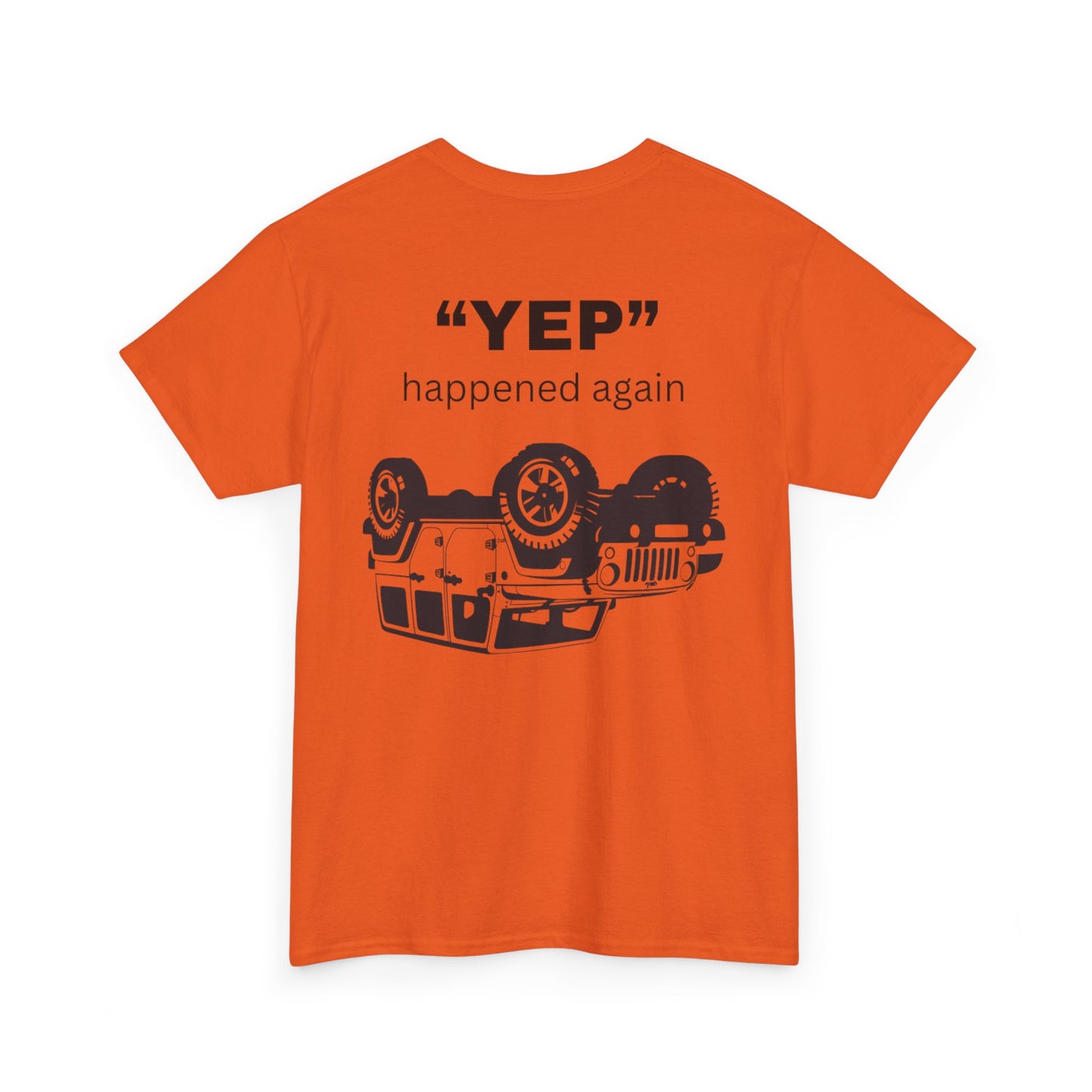 Funny Unisex Tee - 'Yep' Happened Again - Gift for Car Lovers, Casual Wear, Humorous Tee, Auto Enthusiast Shirt, Everyday T-Shirt, Vehicle