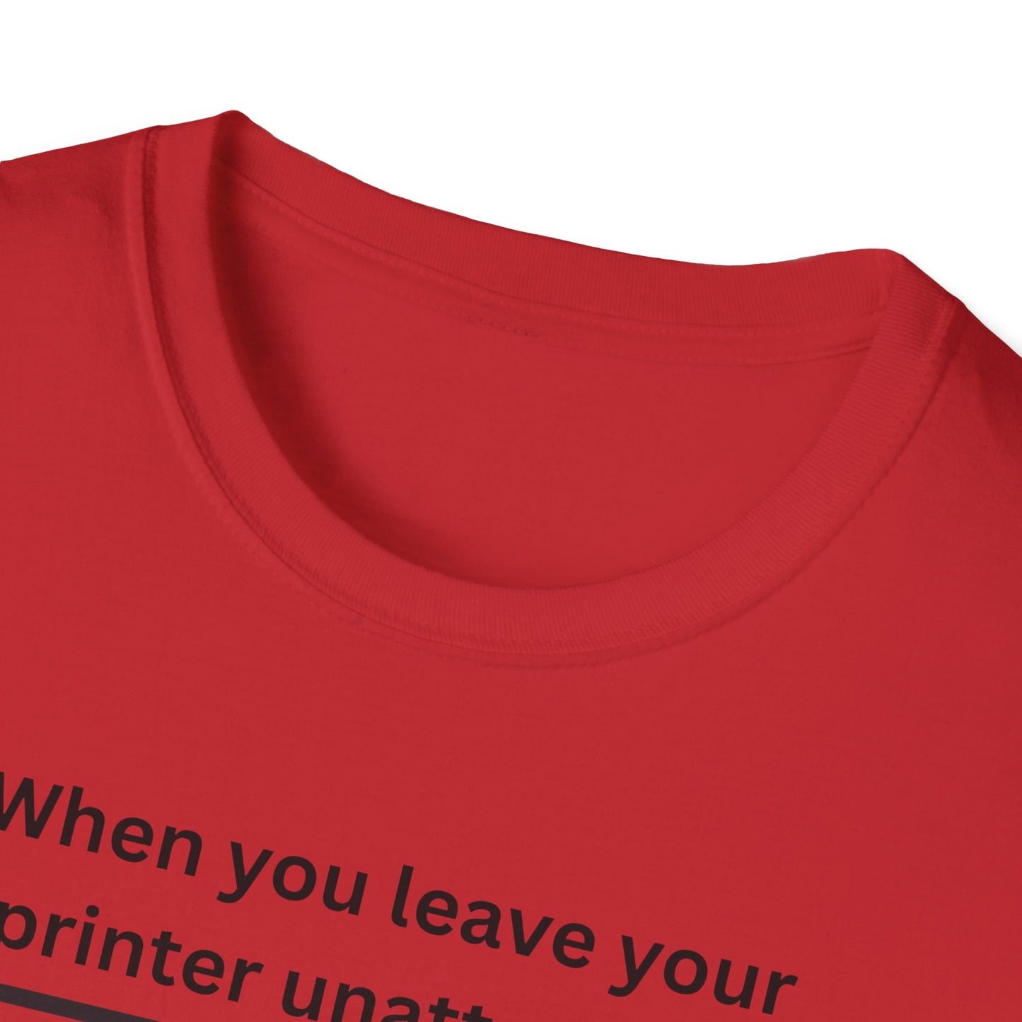 Humorous Unisex T-Shirt - 3D Printing Joke, Funny Gift for Makers, Ideal for Tech Lovers, Engineer Appreciation, Geek Humor